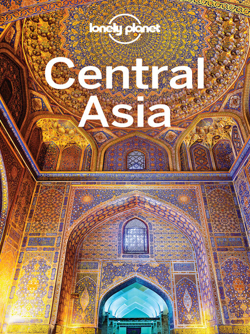 Title details for Lonely Planet Central Asia by Stephen Lioy - Available